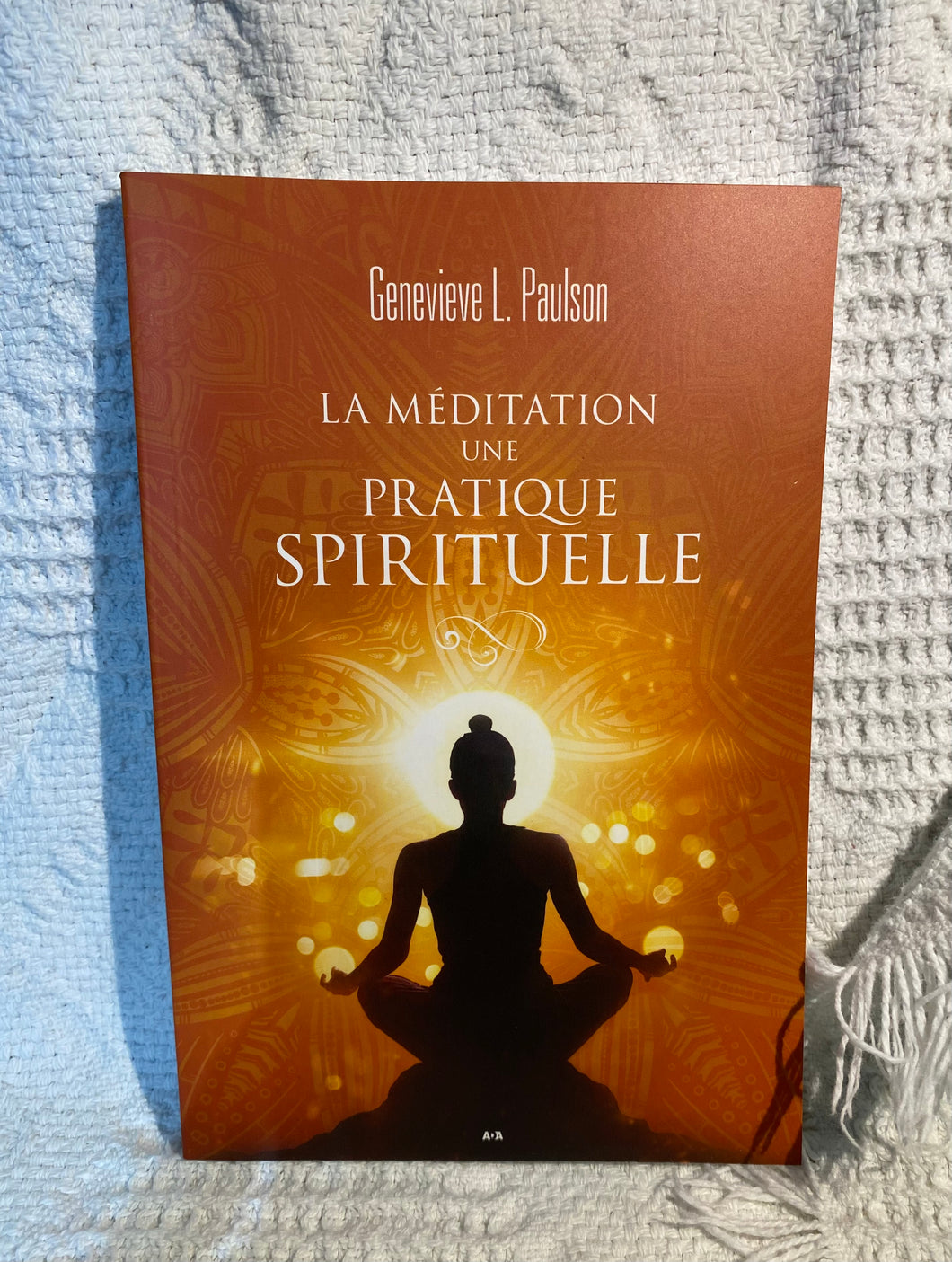 La méditation une pratique spirituelle.- Genevieve L.Paulson