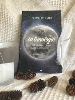 La Lunologie, pour déployer la magie des cycles lunaires.-Yasmin Boland