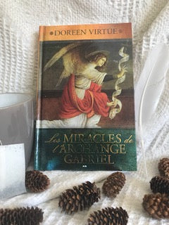 Les miracles de l'Archange Gabriel.-Doreen Virtue