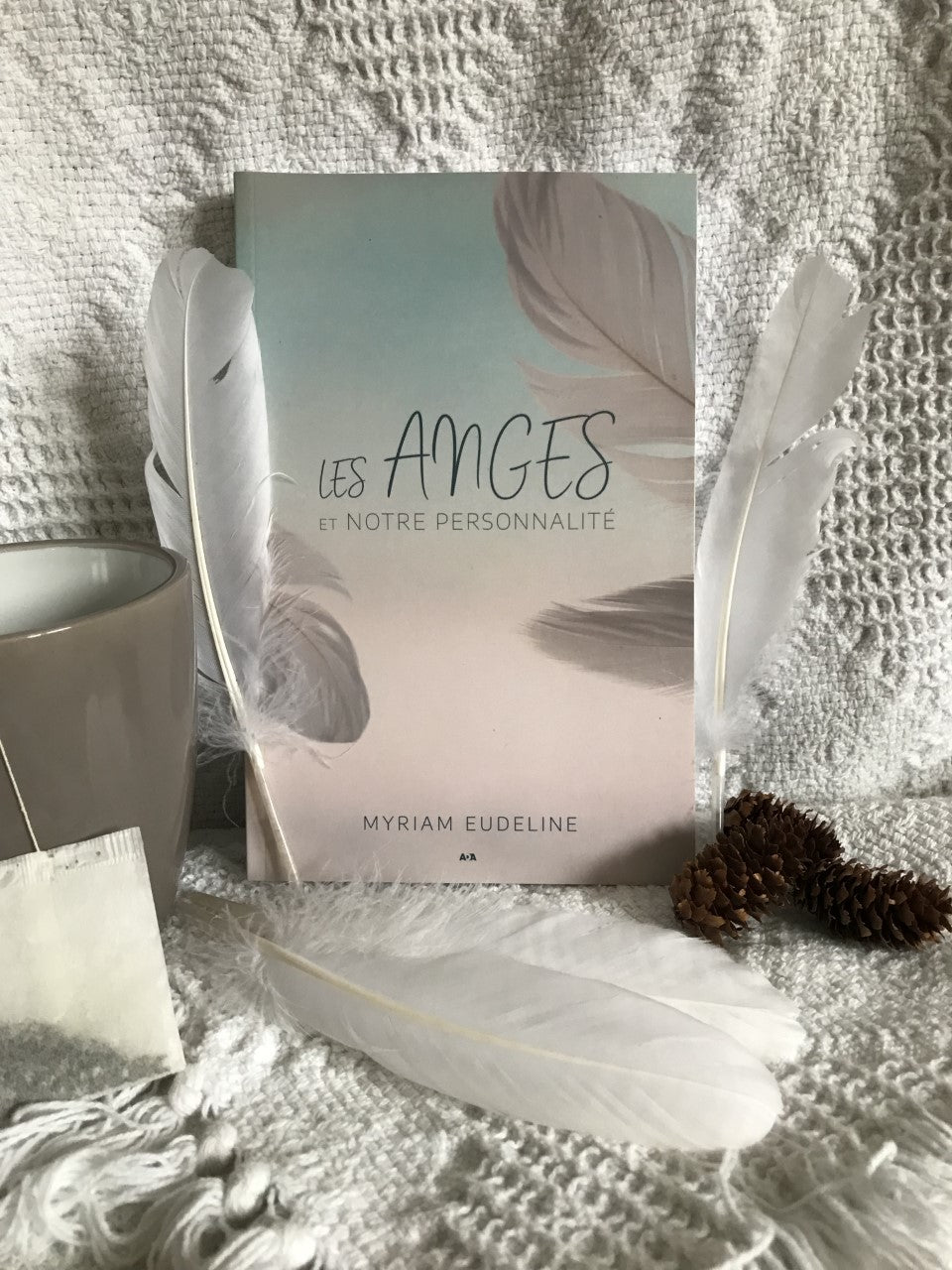 Les Anges et notre personnalité  - Myriam Eudeline